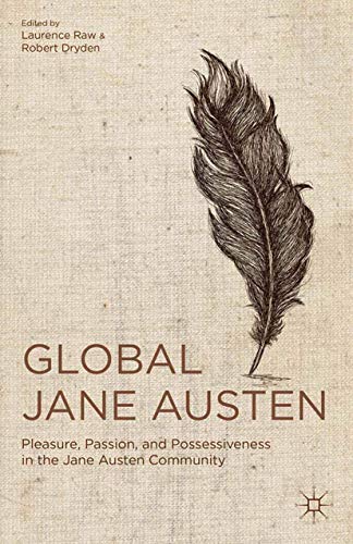 Global Jane Austen Pleasure, Passion, and Possessiveness in the Jane Austen Com [Paperback]