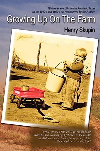 Growing Up On The Farm History In My Lifetime In Rosebud, Texas In The 1940s A [Paperback]