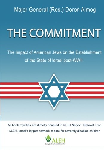 The Commitment The Impact Of American Jews On The Establishment Of The State Of [Paperback]