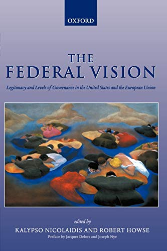 The Federal Vision Legitimacy and Levels of Governance in the United States and [Paperback]