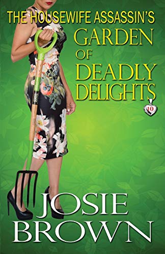 The Housewife Assassin's Garden Of Deadly Delights (the Housewife Assassin Serie [Paperback]