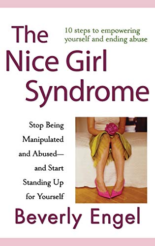 The Nice Girl Syndrome Stop Being Manipulated and Abused -- and Start Standing  [Hardcover]
