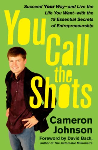 You Call the Shots Succeed Your Way-- and Live the Life You Want-- with the 19  [Paperback]