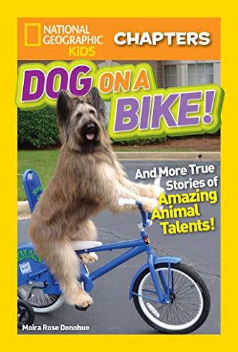 National Geographic Kids Chapters Dog on a Bike And More True Stories of Amazi [Paperback]