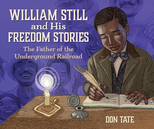 William Still and His Freedom Stories The Father of the Underground Railroad [Paperback]