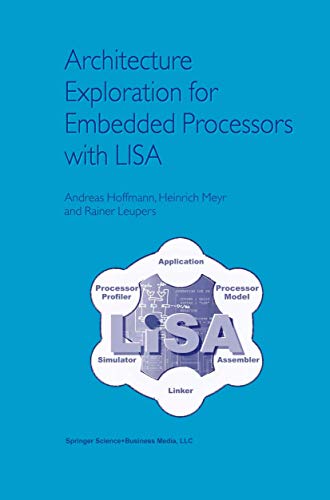 Architecture Exploration for Embedded Processors with LISA [Paperback]
