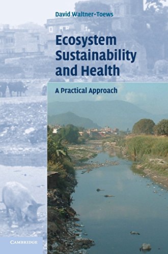 Ecosystem Sustainability and Health A Practical Approach [Hardcover]