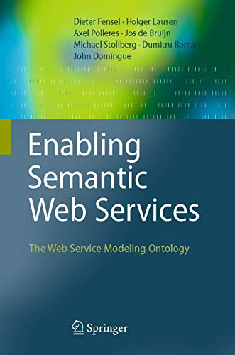 Enabling Semantic Web Services The Web Service Modeling Ontology [Paperback]