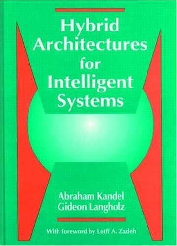 Hybrid Architectures for Intelligent Systems [Hardcover]