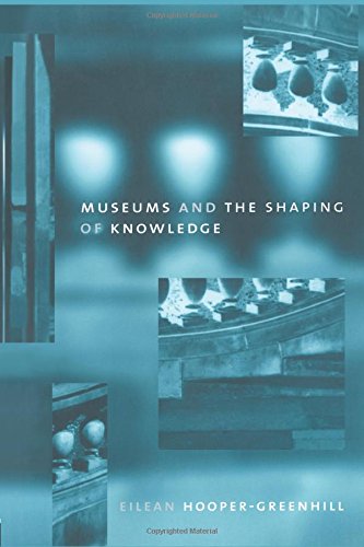 Museums and the Shaping of Knowledge [Paperback]