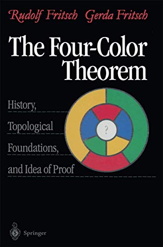 The Four-Color Theorem History, Topological Foundations, and Idea of Proof [Paperback]