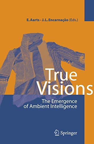 True Visions The Emergence of Ambient Intelligence [Hardcover]