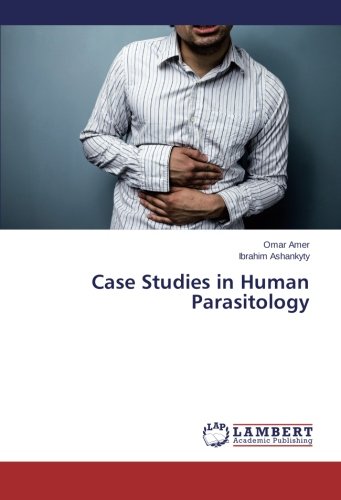 Case Studies In Human Parasitology [Paperback]