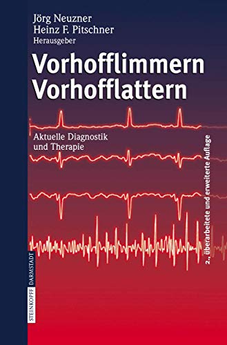 Vorhofflimmern Vorhofflattern Aktuelle Diagnostik und Therapie [Hardcover]