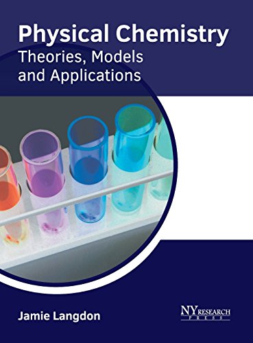 Physical Chemistry Theories, Models and Applications [Hardcover]