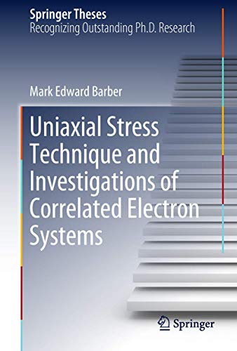 Uniaxial Stress Technique and Investigations of Correlated Electron Systems [Hardcover]