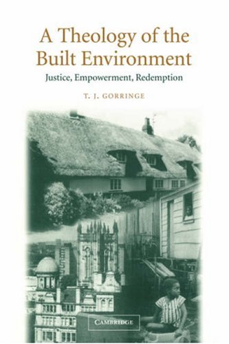 A Theology of the Built Environment Justice, Empowerment, Redemption [Paperback]