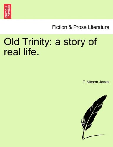 Old Trinity  A story of real Life [Paperback]