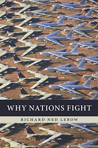 Why Nations Fight Past and Future Motives for War [Paperback]