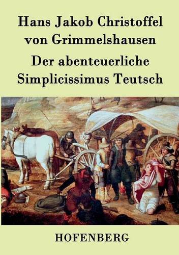 Der Abenteuerliche Simplicissimus Teutsch (german Edition) [Paperback]