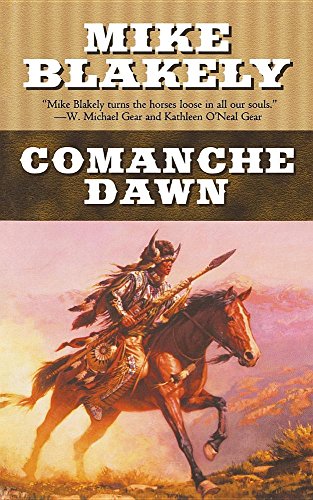 Comanche Dawn A Novel [Paperback]