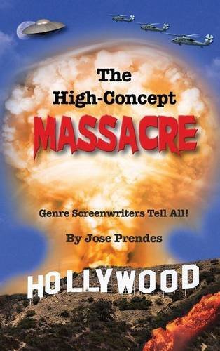 The High-Concept Massacre Genre Screenwriters Tell All (hardback) [Hardcover]