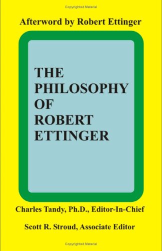 The Philosophy Of Robert Ettinger [Hardcover]