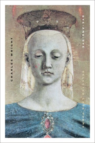 Bye-and-Bye Selected Late Poems [Paperback]