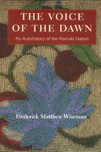 The Voice of the Dawn An Autohistory of the Abenaki Nation [Paperback]