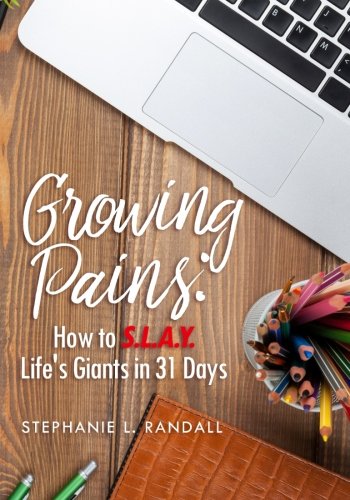 Growing Pains How To S.L.A.Y. Life's Giants In 31 Days [Paperback]