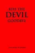 Kiss the Devil Goodbye [Unknown]