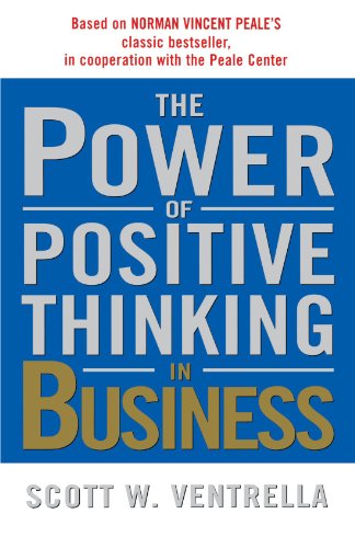 The Power of Positive Thinking in Business 10 Traits for Maximum Results [Paperback]