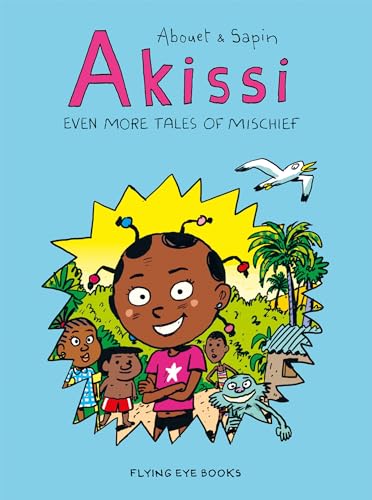 Akissi Even More Tales of Mischief Akissi Book 3 [Paperback]