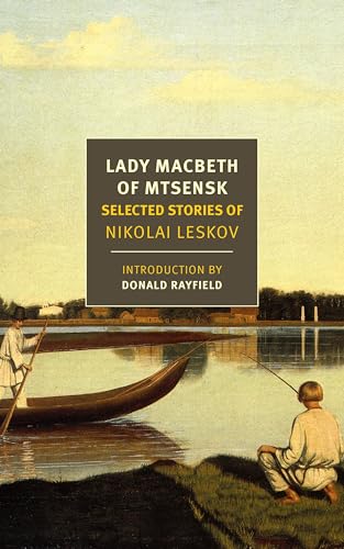 Lady Macbeth of Mtsensk Selected Stories of Nikolai Leskov [Paperback]