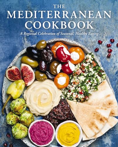 The Mediterranean Cookbook A Regional Celebration of Seasonal, Healthy Eating [Hardcover]