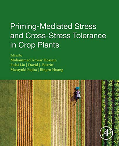 Priming-Mediated Stress and Cross-Stress Tolerance in Crop Plants [Paperback]