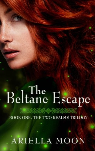 The Beltane Escape (the Two Realms Trilogy) (volume 1) [Paperback]