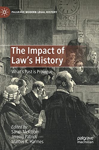 The Impact of Law's History Whats Past is Prologue [Hardcover]
