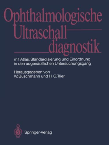 Ophthalmologische Ultraschalldiagnostik Mit Atlas, Standardisierung und Einordn [Paperback]