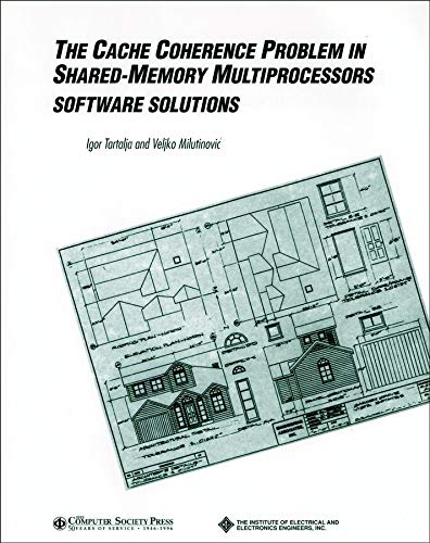 The Cache Coherence Problem in Shared-Memory Multiprocessors Software Solutions [Paperback]