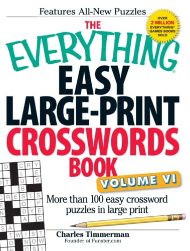 The Everything Easy Large-Print Crosswords Book, Volume VI More Than 100 Easy C [Paperback]