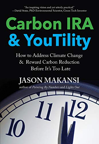 Carbon IRA & YouTility How to Address Climate Change & Reward Carbon Re [Paperback]