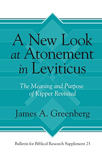 A New Look at Atonement in Leviticus The Meaning and Purpose of Kipper Revisite [Hardcover]