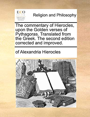 Commentary of Hierocles, upon the Golden Verses of Pythagoras Translated from th [Paperback]
