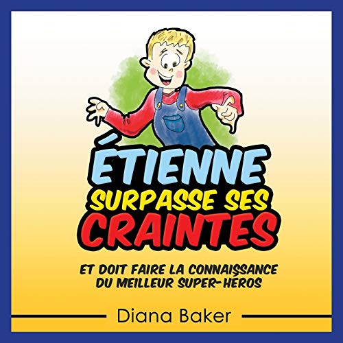 Etienne Surpasse Ses Craintes  Et Doit Faire la Connaissance du Meilleur Super- [Paperback]