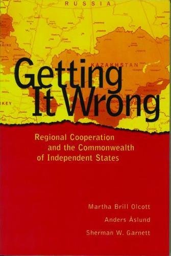 Getting It Wrong Regional Cooperation and the Commonwealth of Independent State [Paperback]