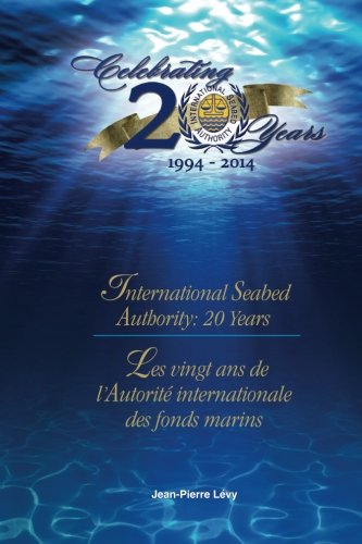 International Seabed Authority  20 Years/ les Vingt ANS de l'Autorite Internati [Paperback]