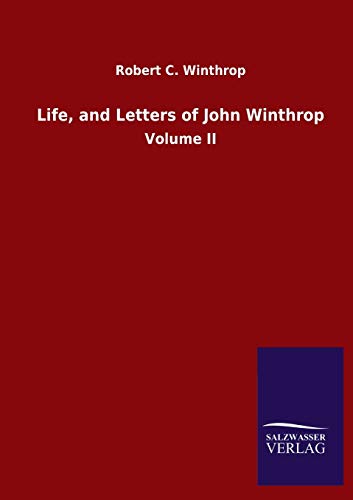 Life, And Letters Of John Winthrop
