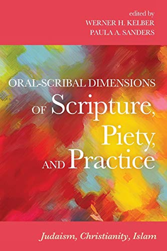 Oral-Scribal Dimensions Of Scripture, Piety, And Practice Judaism, Christianity [Paperback]