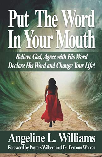 Put the Word in Your Mouth  Believe God, Agree with Him, Declare His Word, Chan [Paperback]